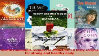 Read  Healthy smoothie recipes for diabetics 30 tasty recipes for strong and healthy body EBooks Online