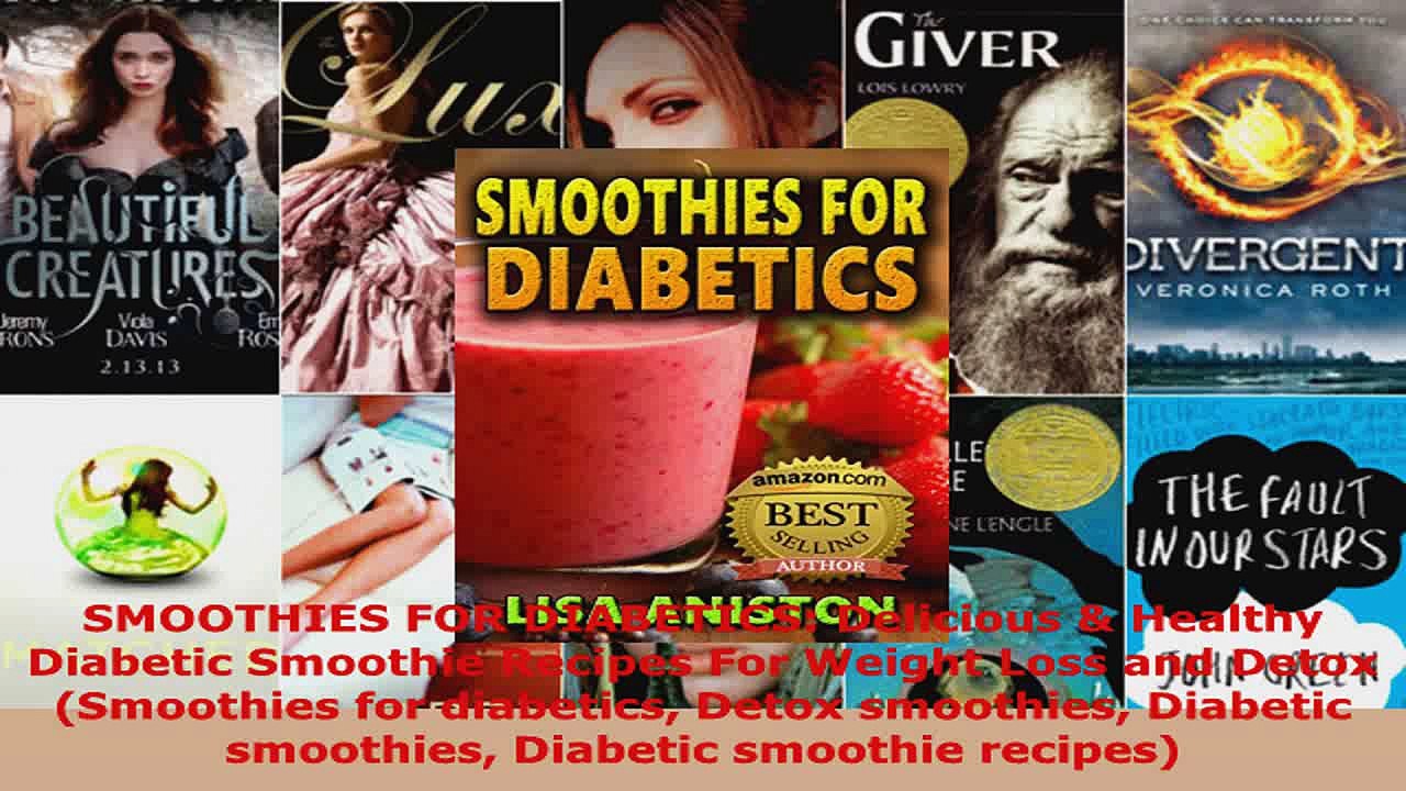 Download  SMOOTHIES FOR DIABETICS Delicious  Healthy Diabetic Smoothie Recipes For Weight Loss and PDF Online