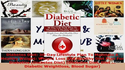 Read  Diabetes Diet 30Day Lifestyle Plan To Maintain A Healthy Weight Weight Loss And Healthy PDF Free