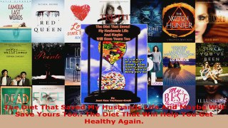 Read  The Diet That Saved My Husbands Life And Maybe Will Save Yours Too The Diet That Will EBooks Online