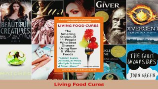 Read  Living Food Cures Ebook Free