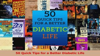 Read  50 Quick Tips for a Better Diabetic Life EBooks Online