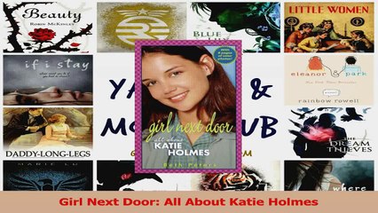 PDF Download  Girl Next Door All About Katie Holmes Read Full Ebook