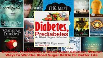 Read  Diabetes Prediabetes  Blood Sugar Solution Natural Ways to Win the Blood Sugar Battle Ebook Free