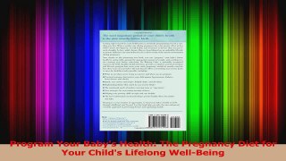 Program Your Babys Health The Pregnancy Diet for Your Childs Lifelong WellBeing PDF