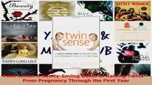 Twin Sense A SanitySaving Guide to Raising Twins  From Pregnancy Through the First Download