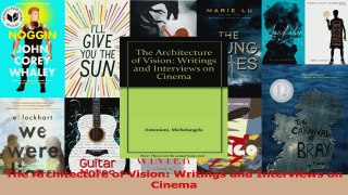 PDF Download  The Architecture of Vision Writings and Interviews on Cinema PDF Online