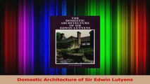 Read  Domestic Architecture of Sir Edwin Lutyens Ebook Free