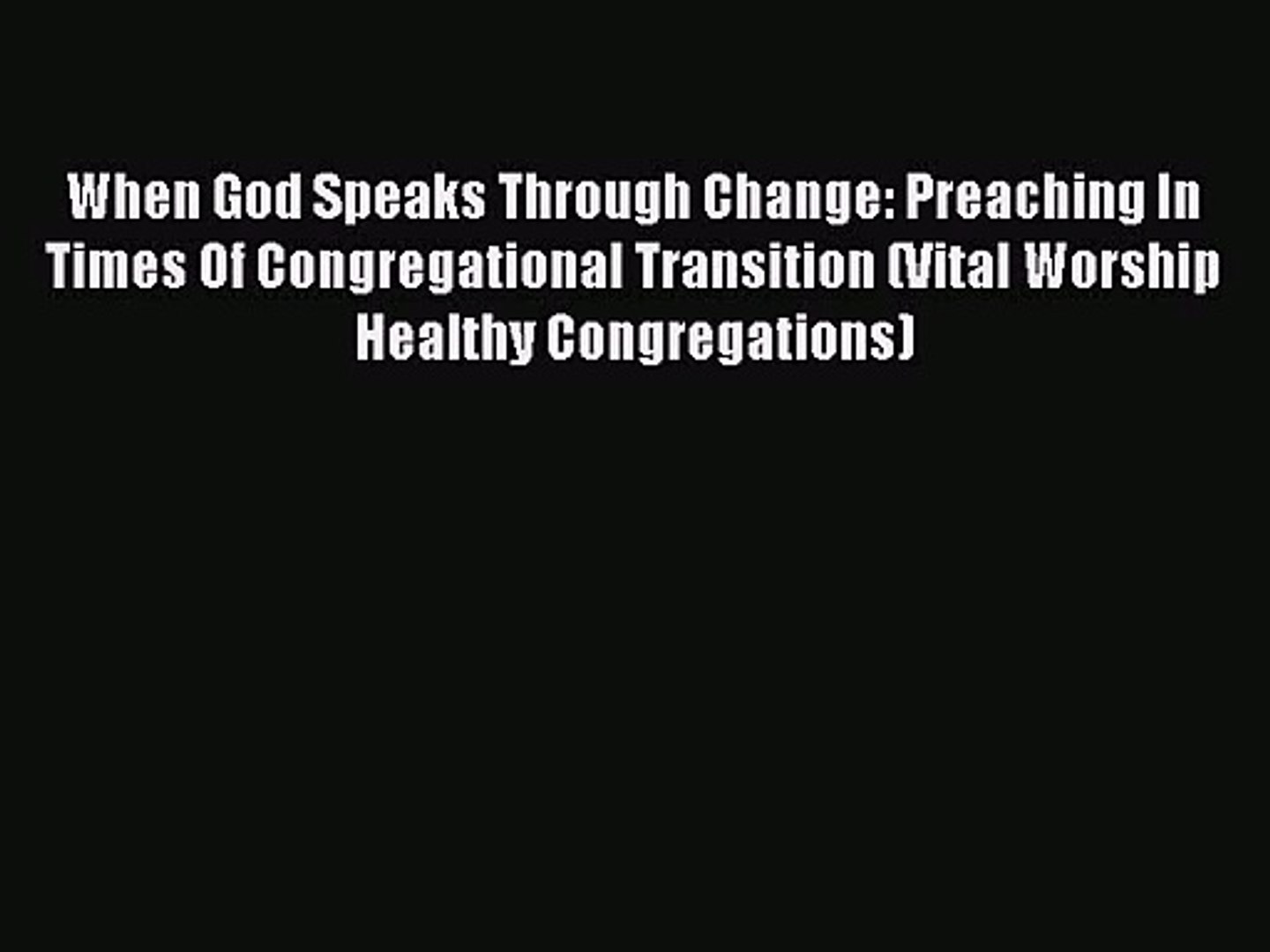 ⁣When God Speaks Through Change: Preaching In Times Of Congregational Transition (Vital Worship