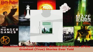 PDF Download  Documentary Case Studies Behind the Scenes of the Greatest True Stories Ever Told Download Full Ebook