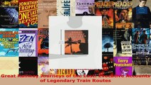 Read  Great Railway Journeys of the East Evocative Accounts of Legendary Train Routes Ebook Free