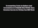 Screenwriting Tricks for Authors (and Screenwriters!): STEALING HOLLYWOOD: Story Structure