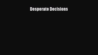Desperate Decisions [PDF] Online