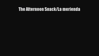 The Afternoon Snack/La merienda [Download] Online