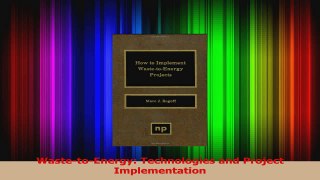 Read  WastetoEnergy Technologies and Project Implementation PDF Free