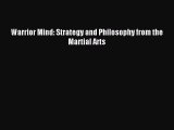 Warrior Mind: Strategy and Philosophy from the Martial Arts [Download] Full Ebook