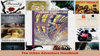Download  The Urban Adventure Handbook PDF Online