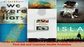Read  Herbs for Home Treatment A Guide to Using Herbs for First Aid and Common Health Problems Ebook Free