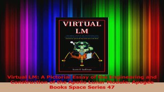 PDF Download  Virtual LM A Pictorial Essay of the Engineering and Construction of the Apollo Lunar Read Online