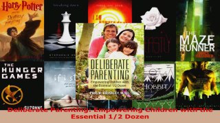 Read  Deliberate Parenting Empowering Children with the Essential 12 Dozen Ebook Free
