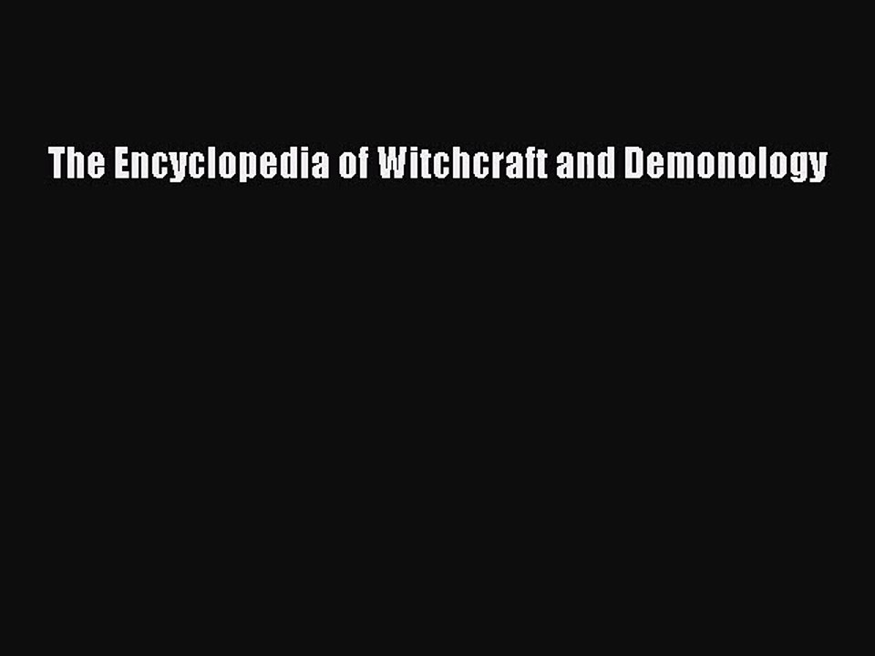 The Encyclopedia of Witchcraft and Demonology PDF Download