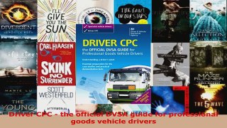 Read  Driver CPC  the official DVSA guide for professional goods vehicle drivers EBooks Online