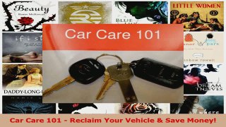 Download  Car Care 101  Reclaim Your Vehicle  Save Money PDF Online