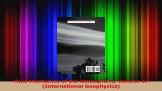 Read  Fluid Mechanics of the Atmosphere Volume 47 International Geophysics Ebook Free