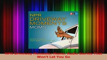 NPR Driveway Moments Moms Radio Stories That Wont Let You Go PDF