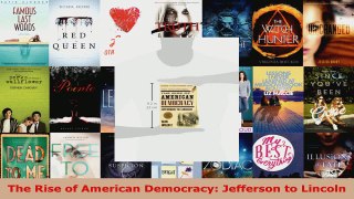 Read  The Rise of American Democracy Jefferson to Lincoln Ebook Free