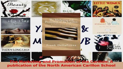 Read  The Marketing and Promotion of the Carillon A publication of the North American Carillon EBooks Online