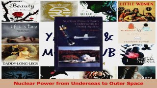 Download  Nuclear Power from Underseas to Outer Space PDF Free