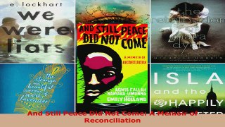 Read  And Still Peace Did Not Come A Memoir of Reconciliation EBooks Online