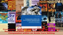 Compassion within the NursePatient Relationship Nurses and Older Adult Patients Download