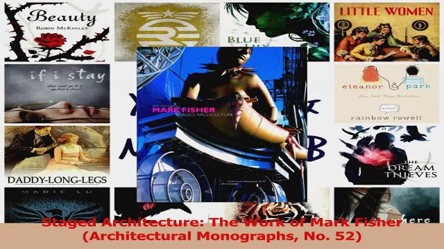 Read Staged Architecture The Work of Mark Fisher Architectural Monographs No 52 Ebook Free