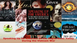 Read  Speaking Up for America In the Rogue River Valley During the Vietnam War Ebook Free