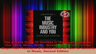 Read  The Artists Guide to Success in the Music Business The Who What When Where Why  How Ebook Free
