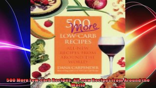 500 More Lowcarb Recipes Allnew Recipes from Around the World