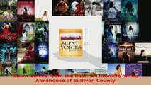 Read  Silent Voices From the Past A Chronicle of the Almshouse of Sullivan County Ebook Free