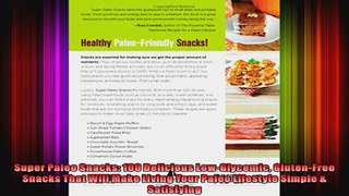Super Paleo Snacks 100 Delicious LowGlycemic GlutenFree Snacks That Will Make Living