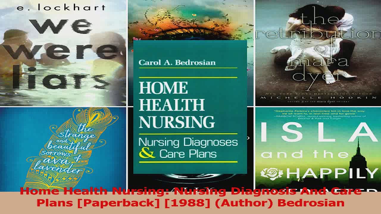 Home Health Nursing Nursing Diagnosis And Care Plans Paperback 1988 Author Read Online