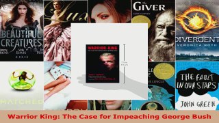 Read  Warrior King The Case for Impeaching George Bush Ebook Free
