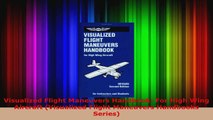 Download  Visualized Flight Maneuvers Handbook For High Wing Aircraft Visualized Flight Maneuvers Ebook Free