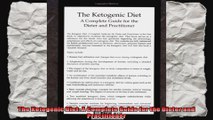 The Ketogenic Diet A Complete Guide for the Dieter and Practitioner