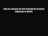 Hell of a Journey: On Foot Through the Scottish Highlands in Winter [Read] Online
