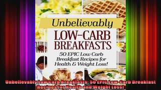 Unbelievably Low Carb Breakfasts 50 EPIC LowCarb Breakfast Recipes for Health and Weight