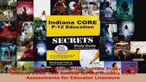 Read  Indiana CORE P12 Education Secrets Study Guide Indiana CORE Test Review for the Indiana Ebook Free