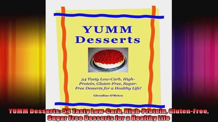 Descargar video: YUMM Desserts 54 Tasty LowCarb HighProtein GlutenFree Sugar Free Desserts for a