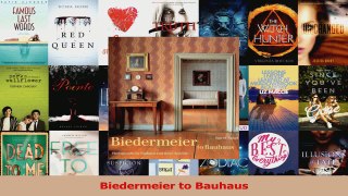 Read  Biedermeier to Bauhaus Ebook Free