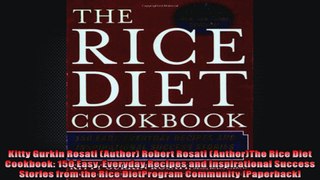Kitty Gurkin Rosati Author Robert Rosati AuthorThe Rice Diet Cookbook 150 Easy